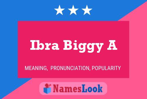 Ibra Biggy A Name Poster