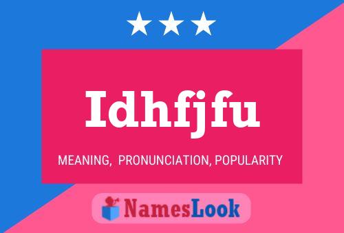 Idhfjfu Name Poster