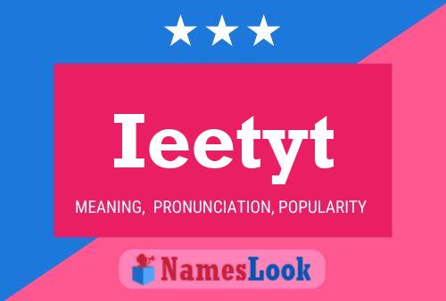 Ieetyt Name Poster