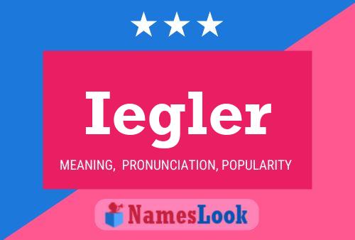 Iegler Name Poster