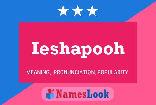 Ieshapooh Name Poster