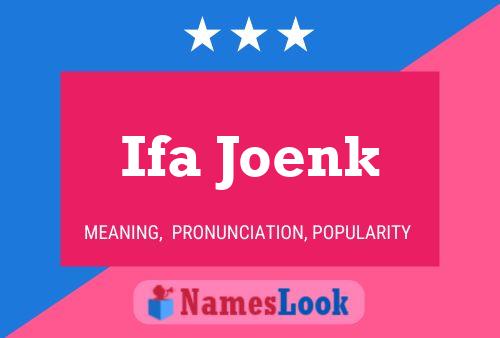 Ifa Joenk Name Poster