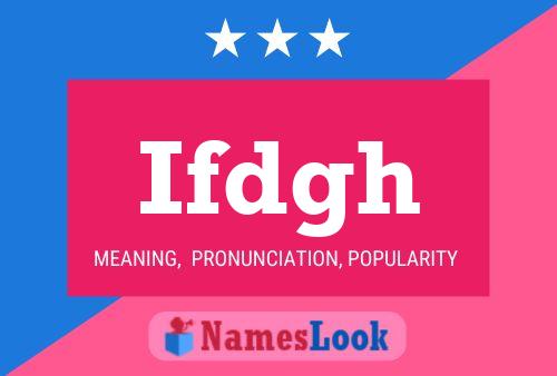 Ifdgh Name Poster