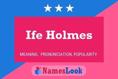 Ife Holmes Name Poster