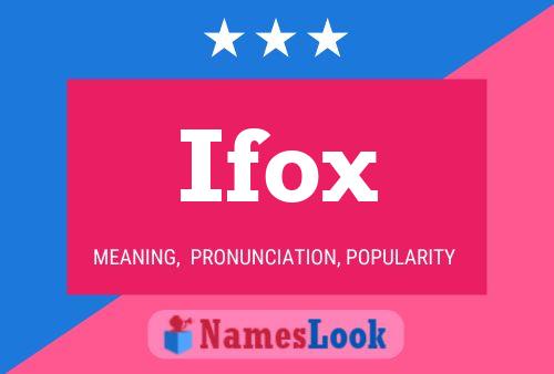 Ifox Name Poster