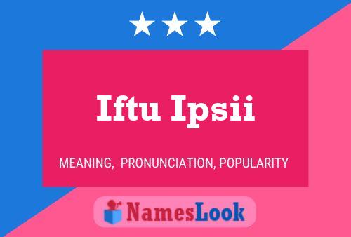 Iftu Ipsii Name Poster