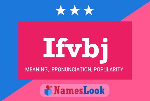 Ifvbj Name Poster