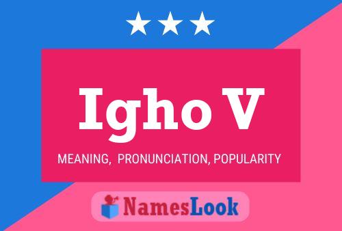 Igho V Name Poster