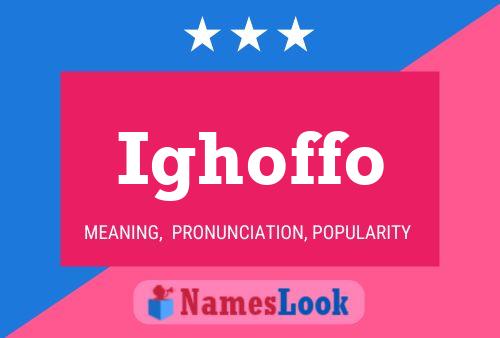 Ighoffo Name Poster