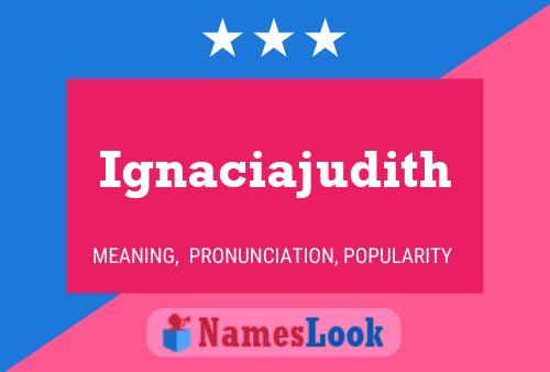 Ignaciajudith Name Poster