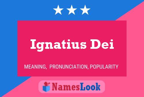 Ignatius Dei Name Poster