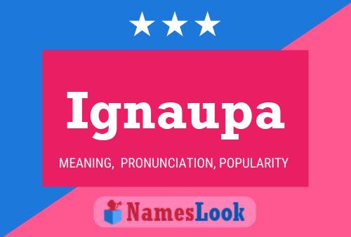 Ignaupa Name Poster