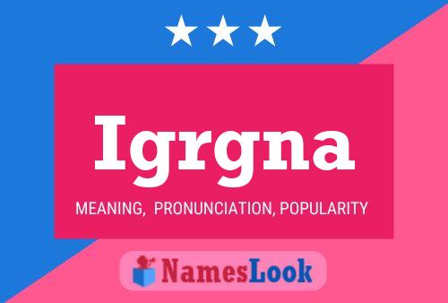 Igrgna Name Poster