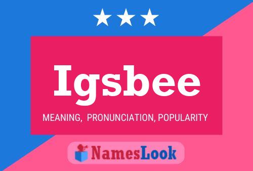 Igsbee Name Poster