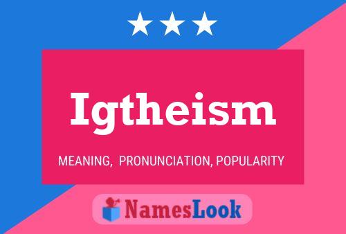 Igtheism Name Poster