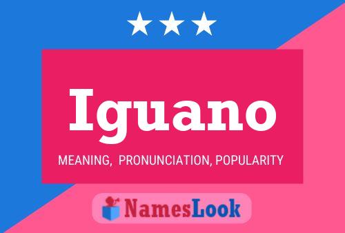 Iguano Name Poster