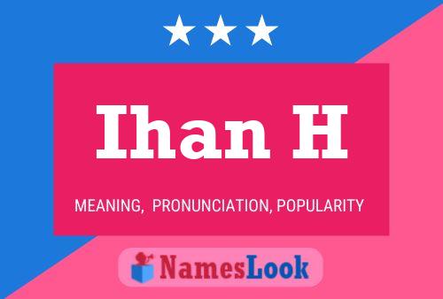 Ihan H Name Poster