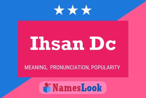 Ihsan Dc Name Poster