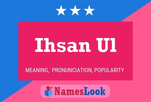 Ihsan Ul Name Poster