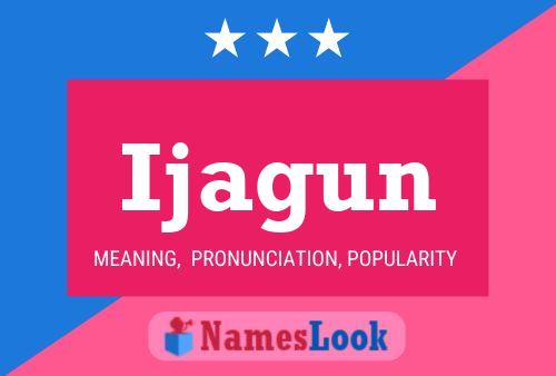 Ijagun Name Poster