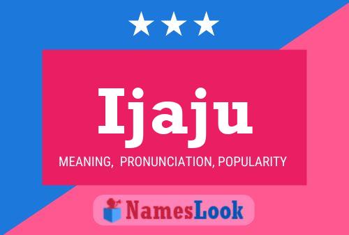 Ijaju Name Poster