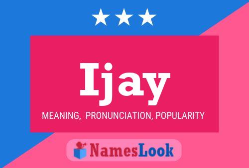 Ijay Name Poster