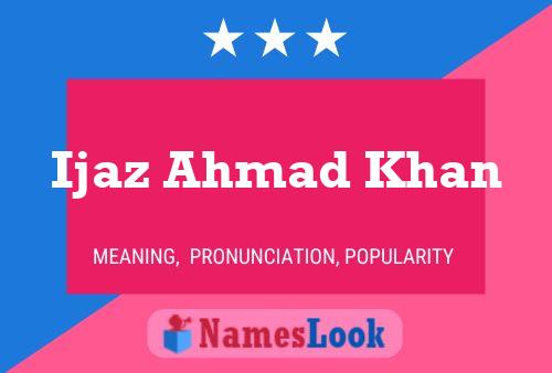 Ijaz Ahmad Khan Name Poster