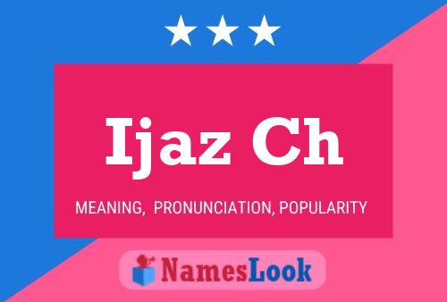 Ijaz Ch Name Poster