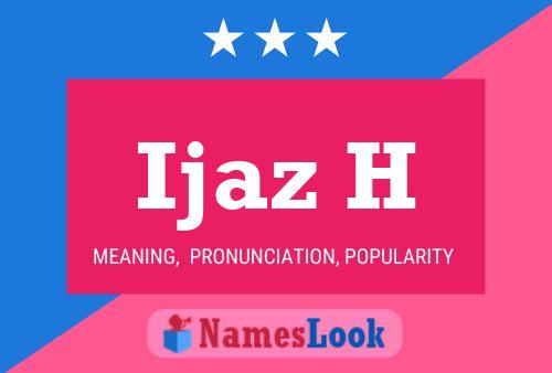 Ijaz H Name Poster