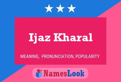 Ijaz Kharal Name Poster