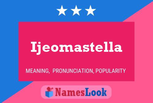 Ijeomastella Name Poster