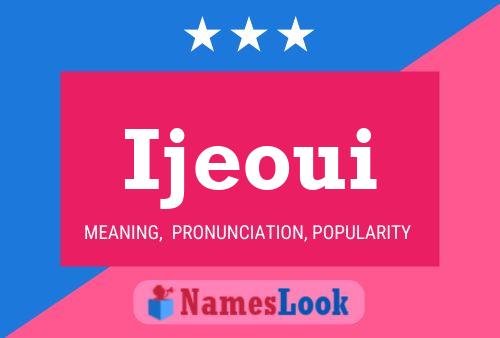 Ijeoui Name Poster