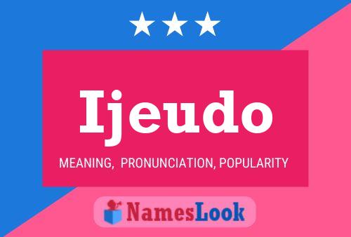 Ijeudo Name Poster