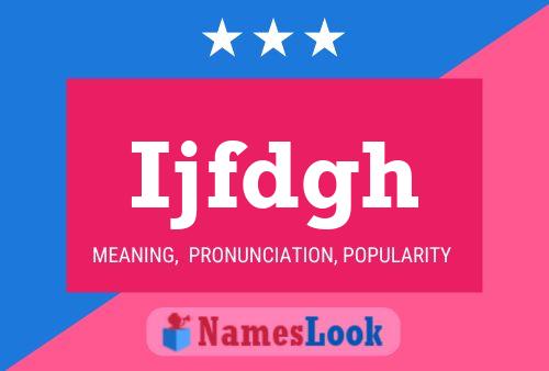 Ijfdgh Name Poster