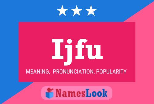 Ijfu Name Poster