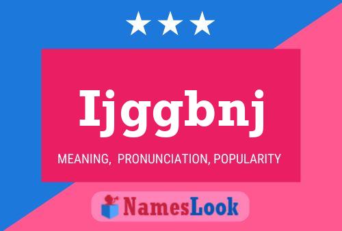 Ijggbnj Name Poster