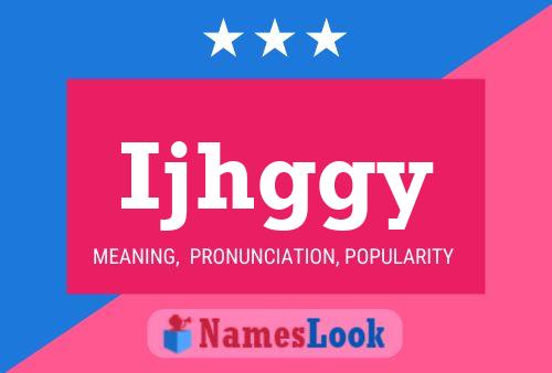 Ijhggy Name Poster