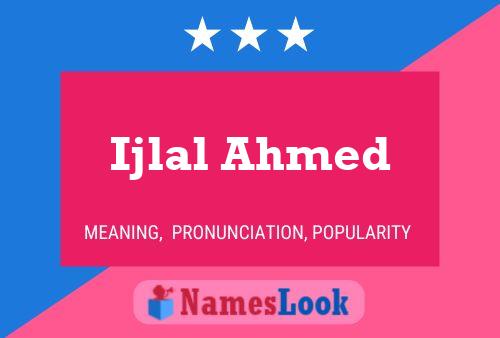 Ijlal Ahmed Name Poster