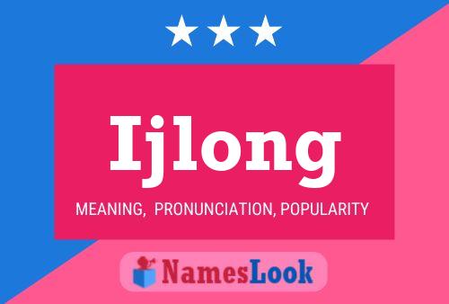 Ijlong Name Poster