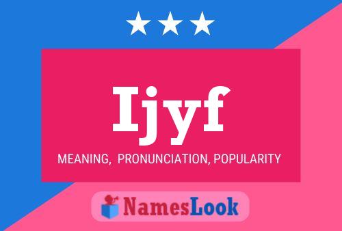 Ijyf Name Poster