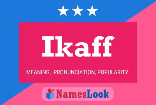 Ikaff Name Poster