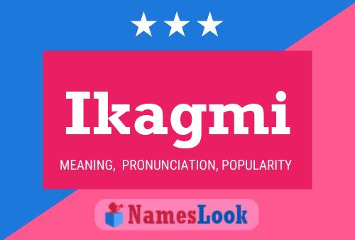 Ikagmi Name Poster