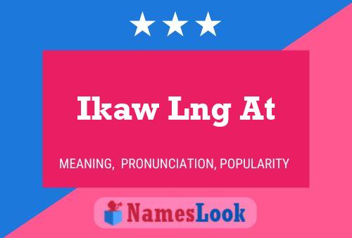 Ikaw Lng At Name Poster