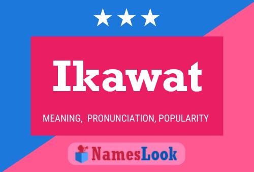 Ikawat Name Poster