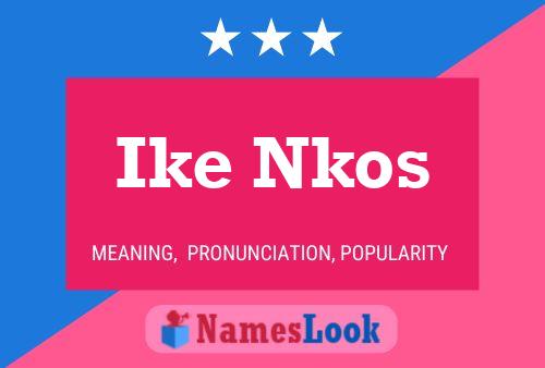 Ike Nkos Name Poster