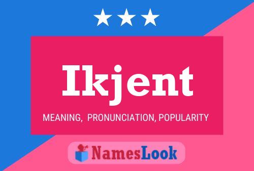 Ikjent Name Poster