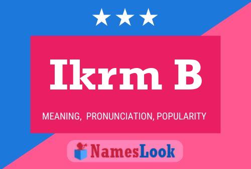 Ikrm B Name Poster