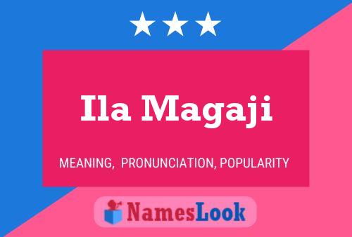 Ila Magaji Name Poster