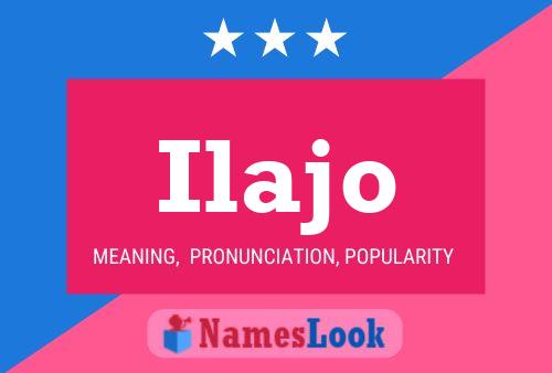 Ilajo Name Poster