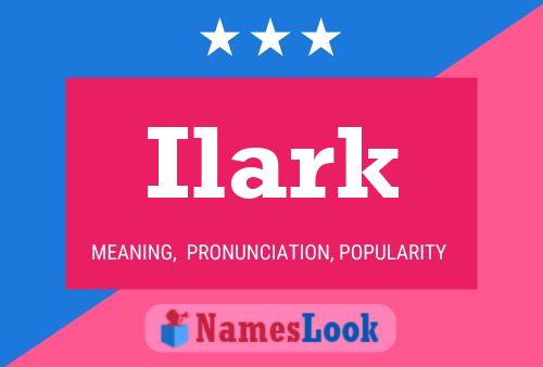 Ilark Name Poster